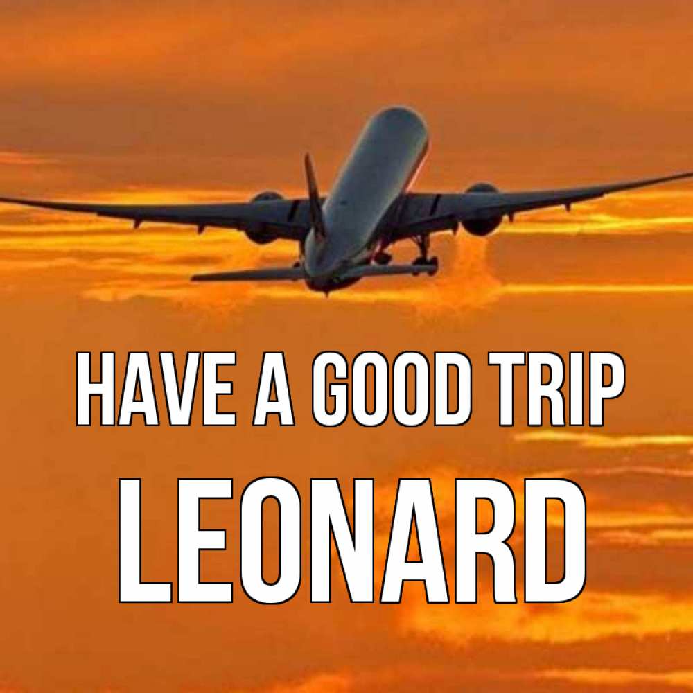 Greetings card с именем, Leonard Have a good trip оранжевое небо Greetings with text for free download 