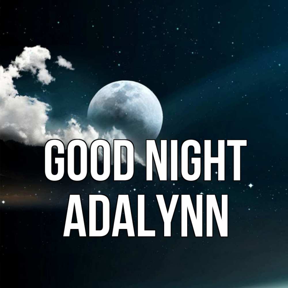Greetings card с именем, Adalynn Good night облака в лунном свете Greetings with text for free download 