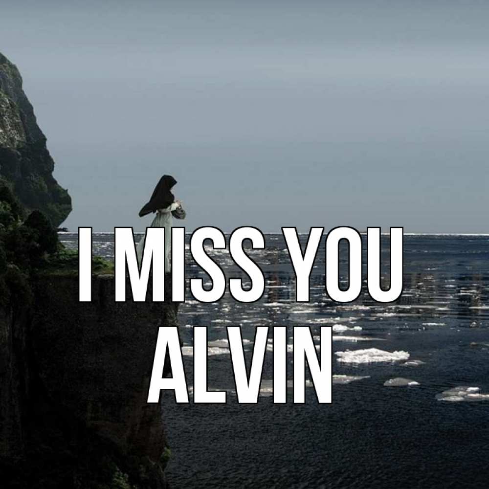 Greetings card с именем, Alvin I miss you жду тебя или в монастырь Greetings with text for free download 