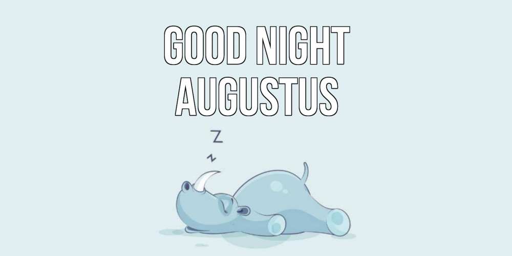 Greetings card с именем, Augustus Good night сладких снов с носорогом Greetings with text for free download 