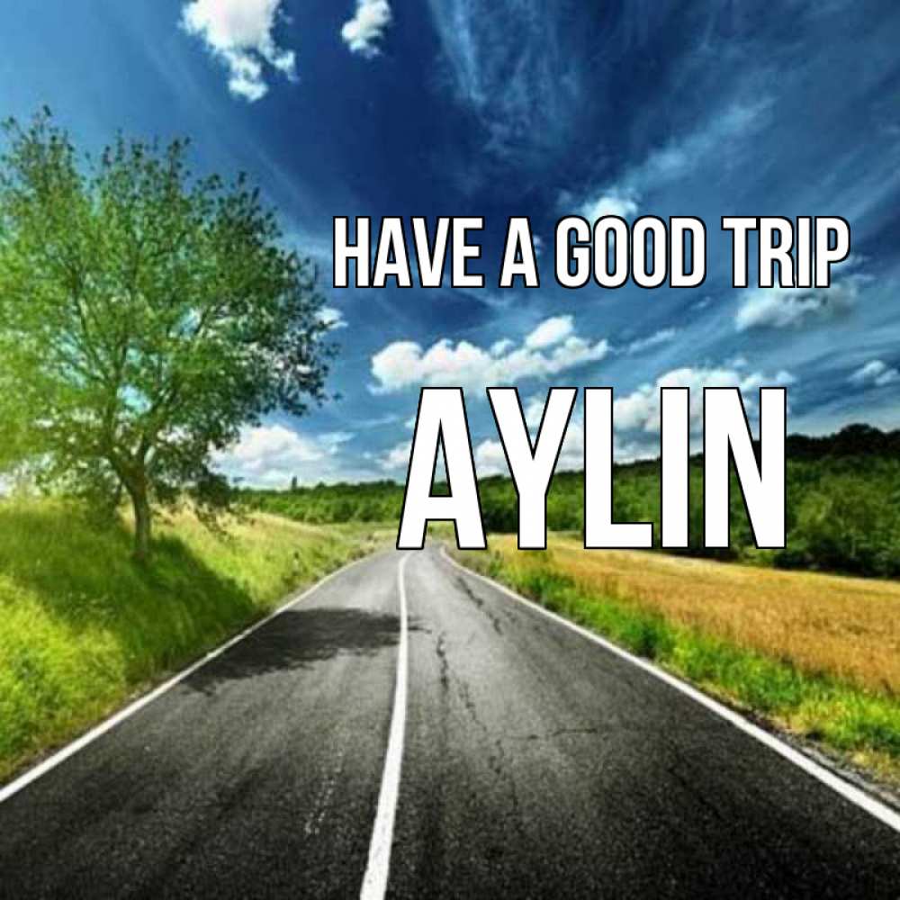 Greetings card с именем, Aylin Have a good trip яркие деревья и небо Greetings with text for free download 