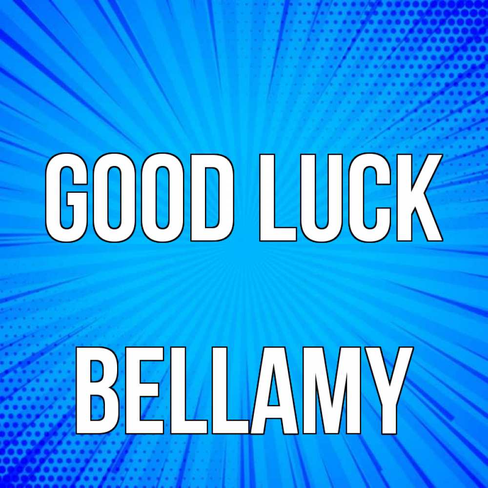Greetings card с именем, Bellamy Good luck на удачу Greetings with text for free download 