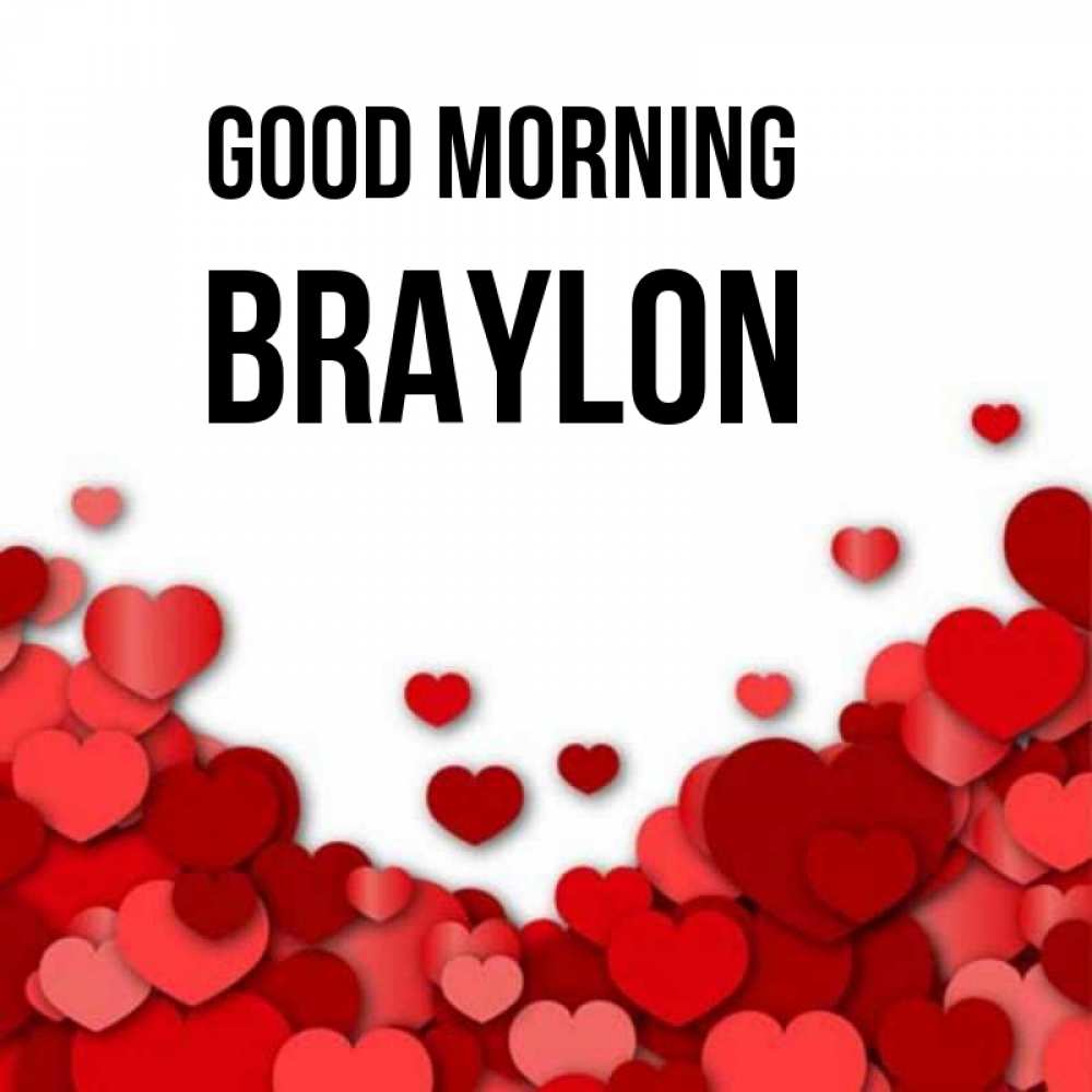 Greetings card с именем, Braylon Good morning хорошего настроения Greetings with text for free download 