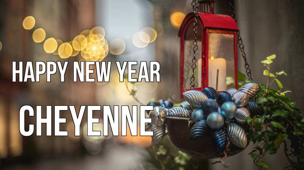 Greetings card с именем, Cheyenne Happy New Year новый год Greetings with text for free download 
