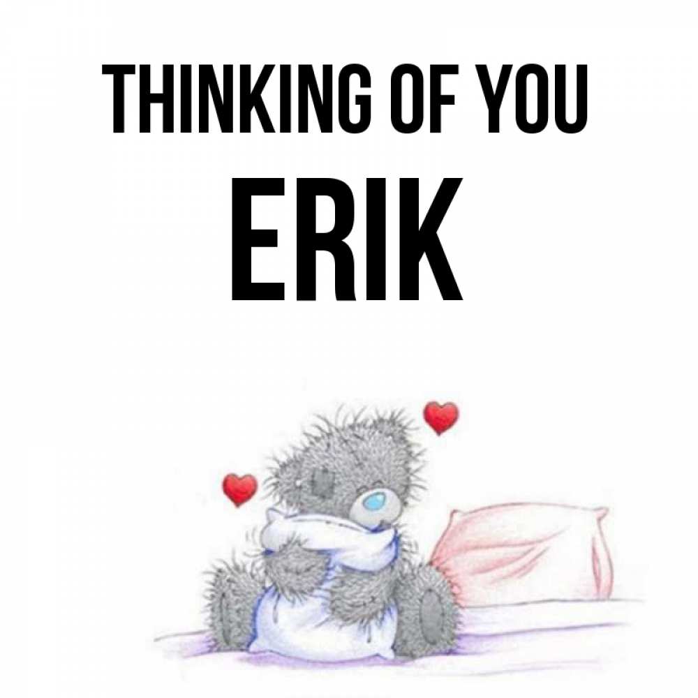 Greetings card с именем, Erik Thinking of you мишка на кровати Greetings with text for free download 