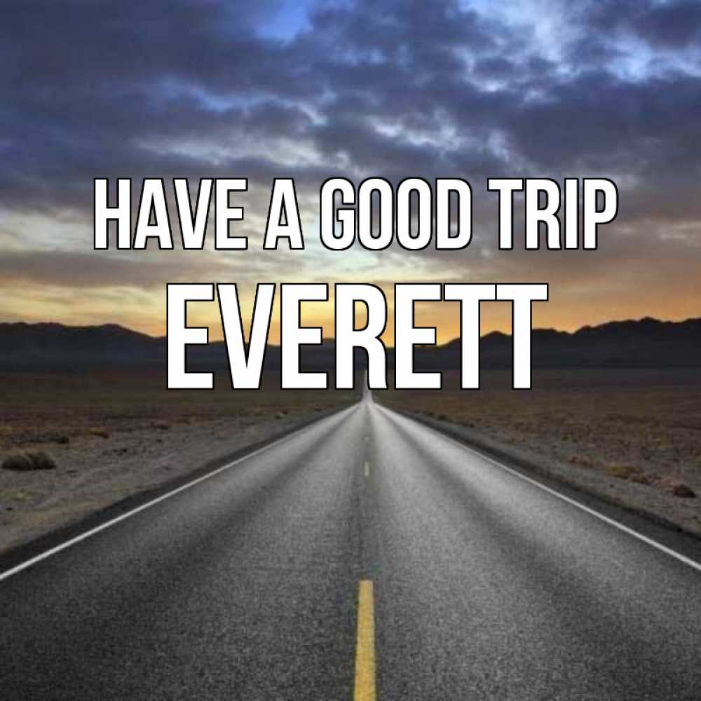 Greetings card с именем, Everett Have a good trip горы на горизонте Greetings with text for free download 