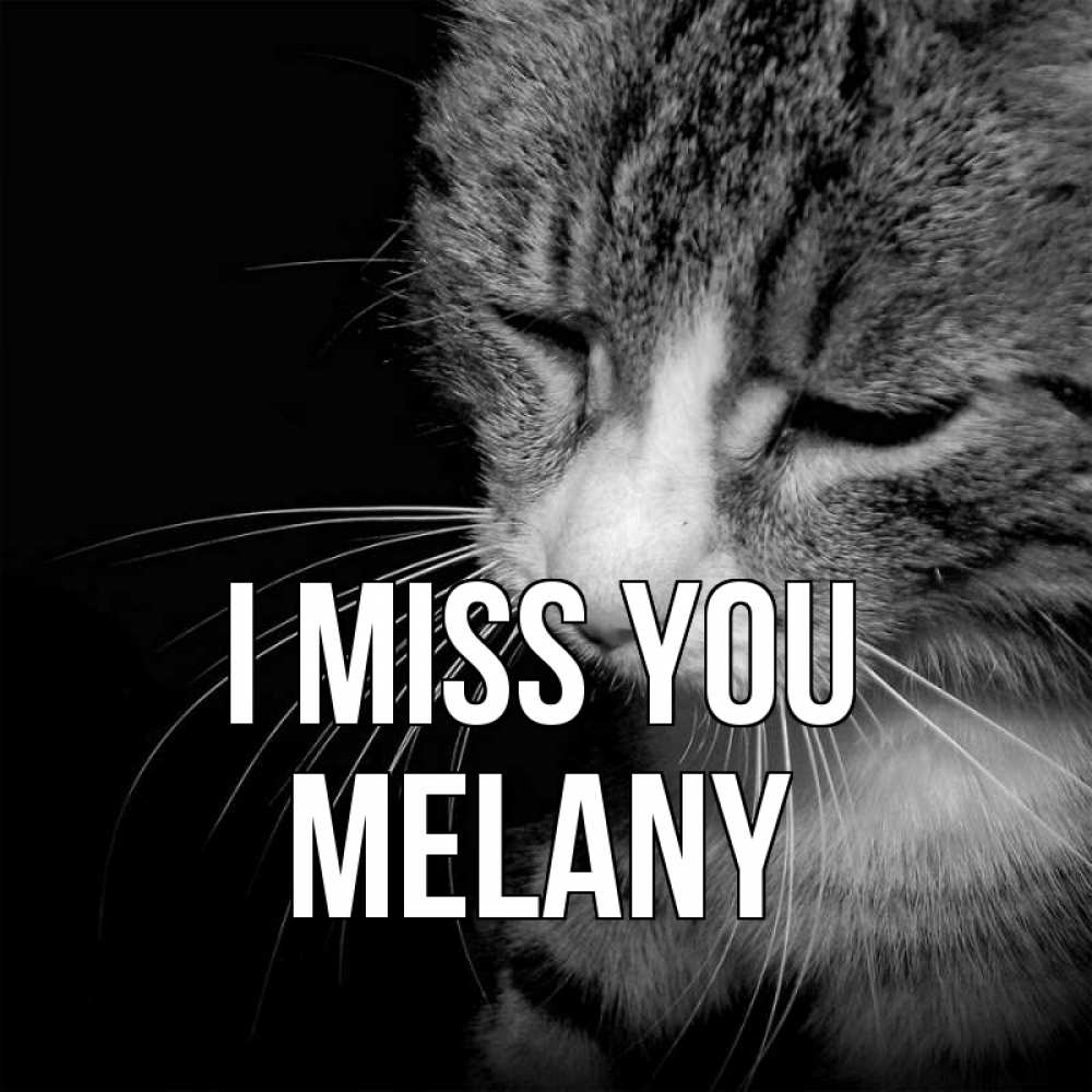 Greetings card с именем, Melany I miss you мне скучно Greetings with text for free download 