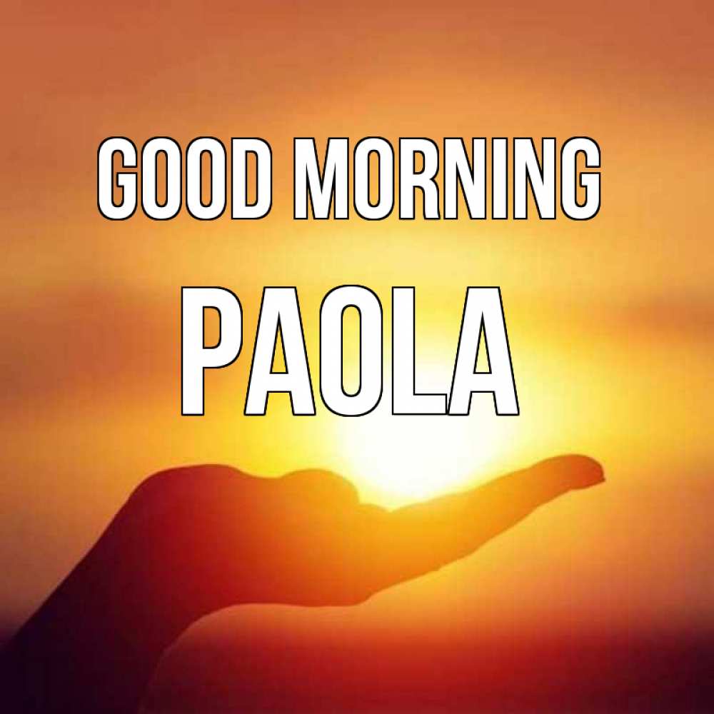 Greetings card с именем, Paola Good morning ладошка и закат Greetings with text for free download 