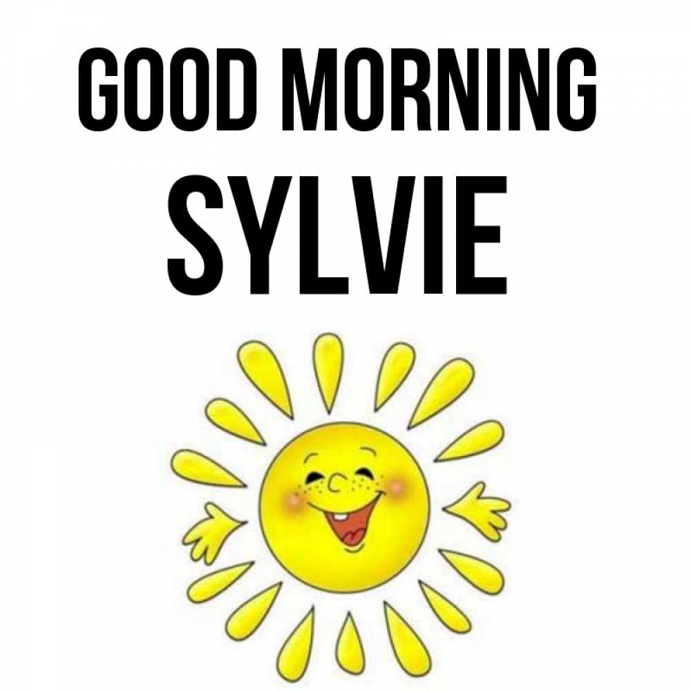 Greetings card с именем, Sylvie Good morning улыбка Greetings with text for free download 