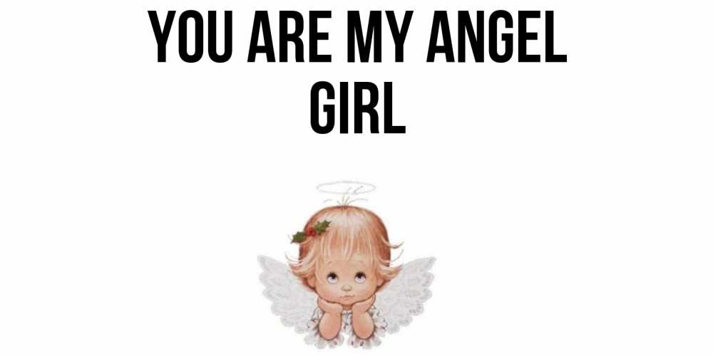 Greetings card с именем, girl You are my angel ангел Greetings with text for free download 