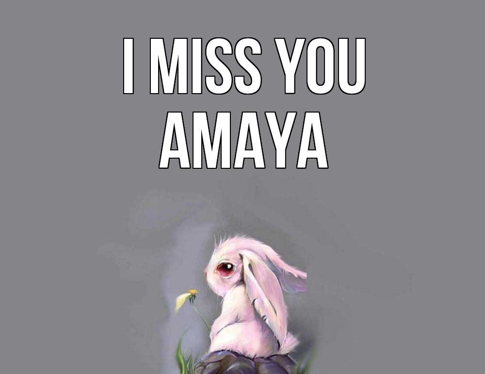 Greetings card с именем, Amaya I miss you заяц Greetings with text for free download 