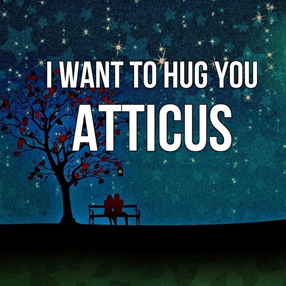 Greetings card с именем, Atticus I want to hug you много звезд Greetings with text for free download 