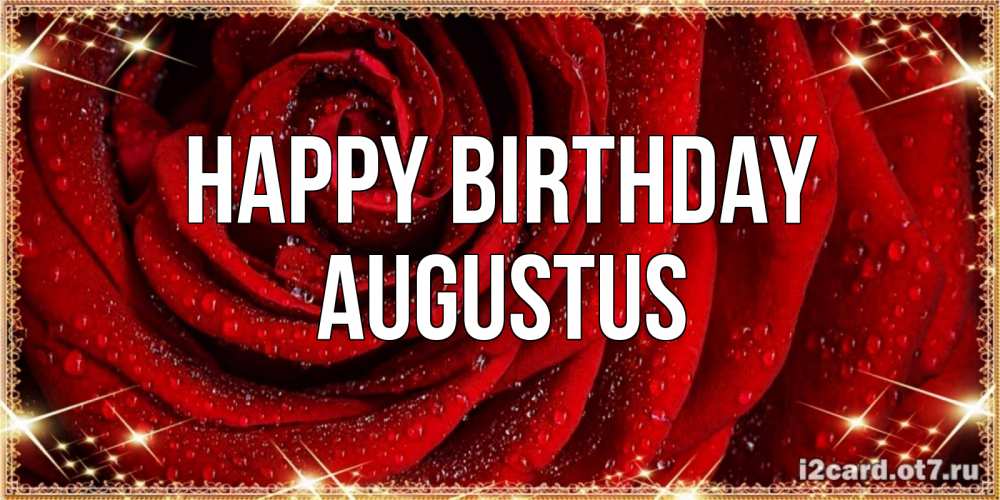 Greetings card с именем, Augustus Happy Birthday роса на розе блестящая в лучах солнца Greetings with text for free download 