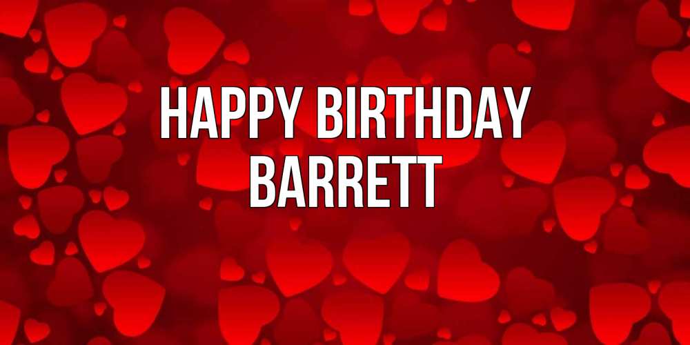 Greetings card с именем, Barrett Happy Birthday прекрасные сердечки на открытке с красным фоном Greetings with text for free download 