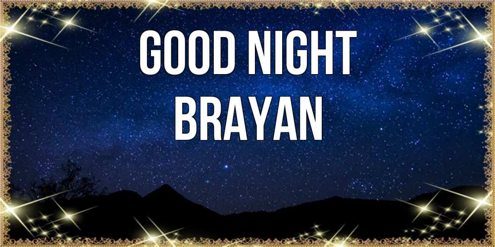 Greetings card с именем, Brayan Good night млечный путь Greetings with text for free download 