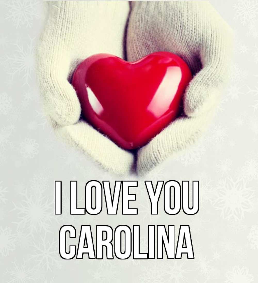 Greetings card с именем, Carolina I love you сердечко в руках, варежки Greetings with text for free download 