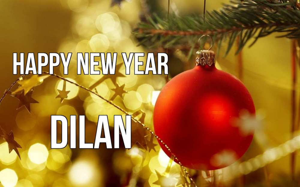 Greetings card с именем, Dilan Happy New Year новый год, новогодняя игрушка Greetings with text for free download 