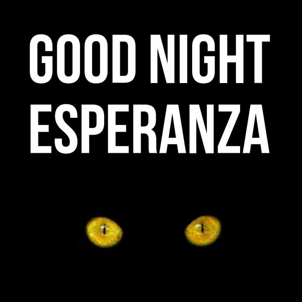 Greetings card с именем, Esperanza Good night сладких снов бесстрашный мой дружочек Greetings with text for free download 