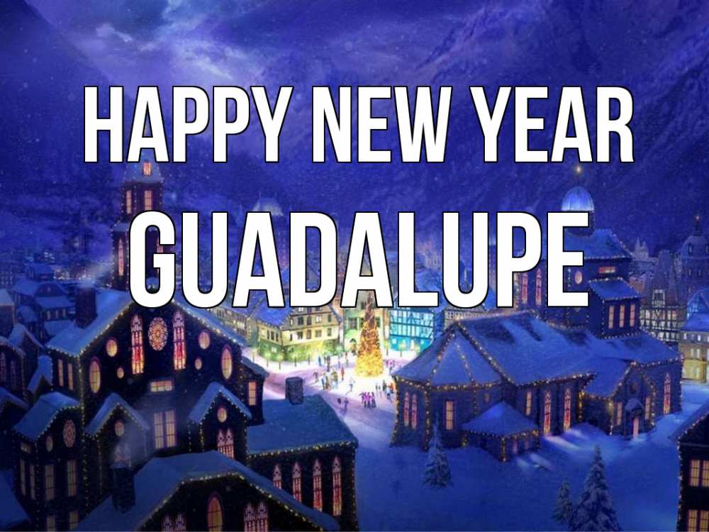 Greetings card с именем, Guadalupe Happy New Year новый год Greetings with text for free download 