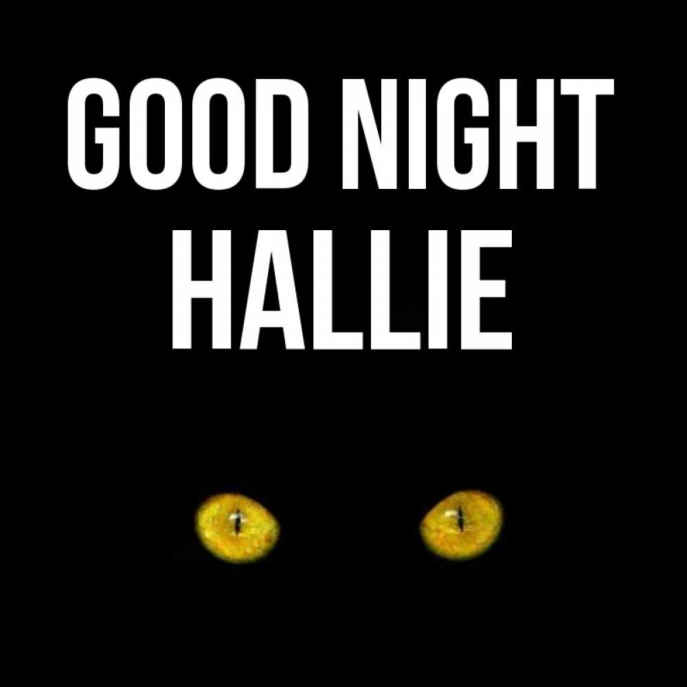 Greetings card с именем, Hallie Good night сладких снов бесстрашный мой дружочек Greetings with text for free download 