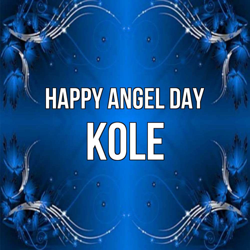 Greetings card с именем, Kole happy angel day красивая рамочка с узорами Greetings with text for free download 