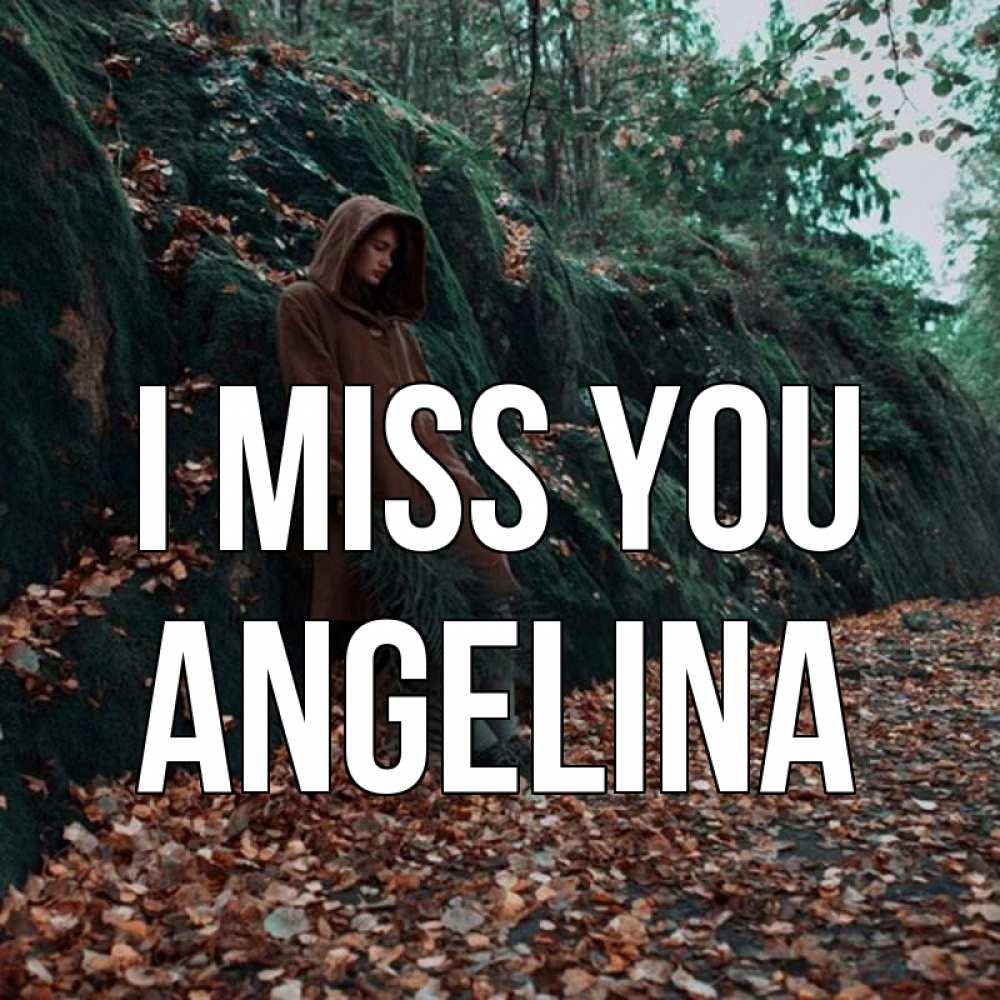 Greetings card с именем, Angelina I miss you скука 1 Greetings with text for free download 