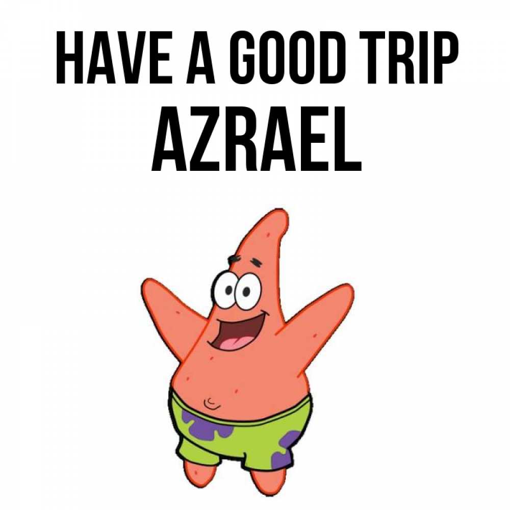 Greetings card с именем, Azrael Have a good trip желает тебе хорошей дороги Greetings with text for free download 