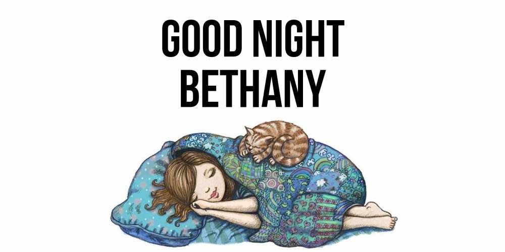 Greetings card с именем, Bethany Good night пожелания сладких снов для подруги Greetings with text for free download 