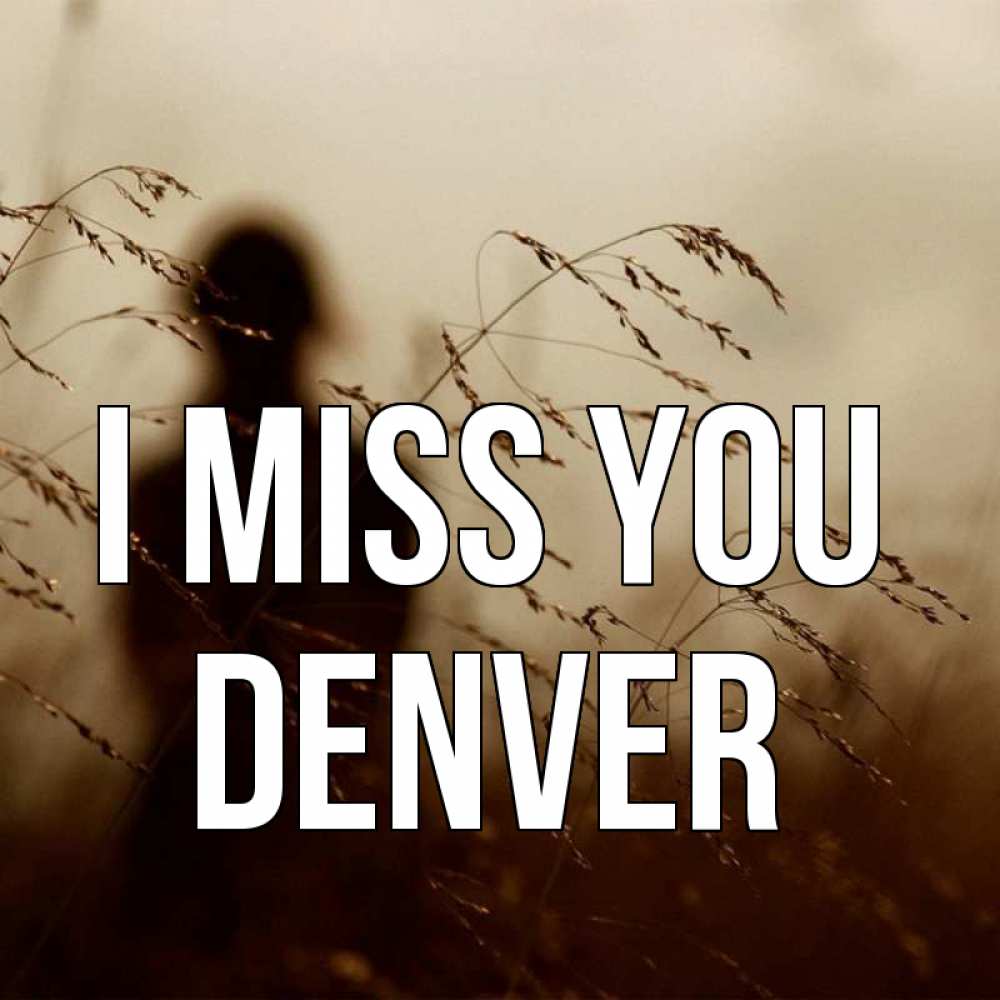 Greetings card с именем, Denver I miss you силуэт девушки Greetings with text for free download 
