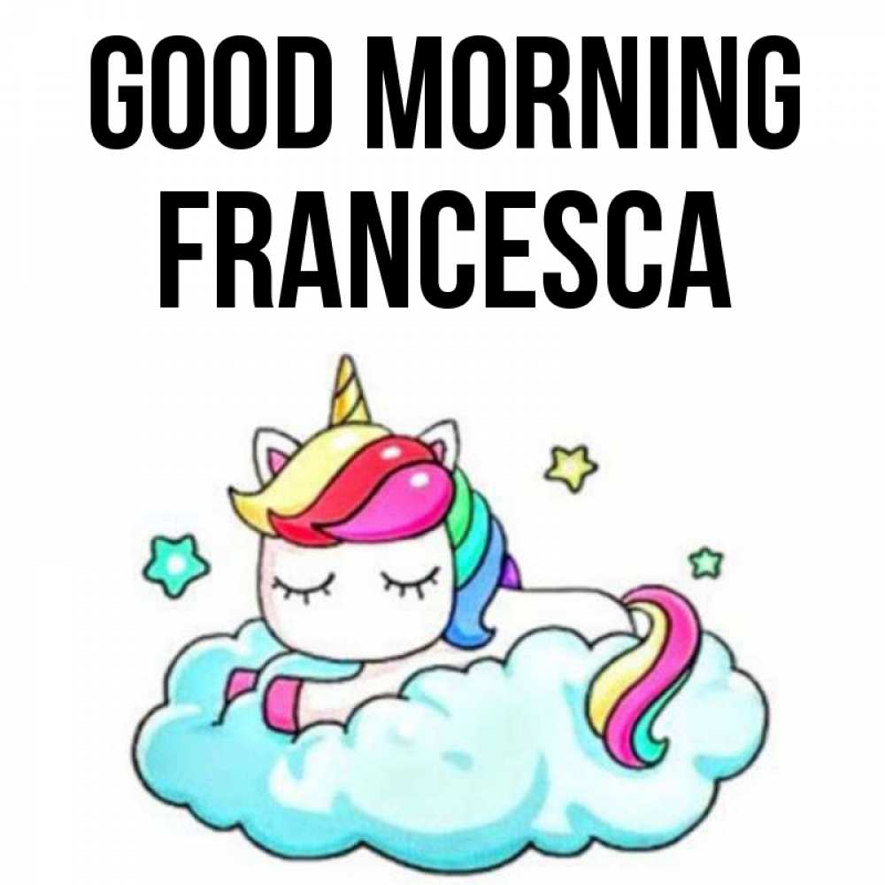 Greetings card с именем, Francesca Good morning радужное утро Greetings with text for free download 
