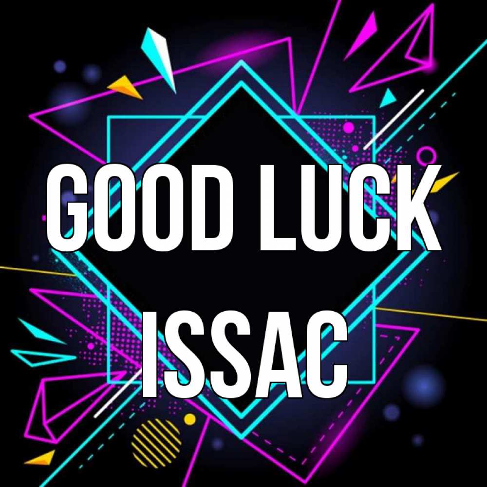 Greetings card с именем, Issac Good luck рамочки Greetings with text for free download 