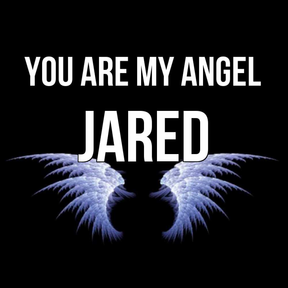 Greetings card с именем, Jared You are my angel ангельские крылья на черном фоне Greetings with text for free download 