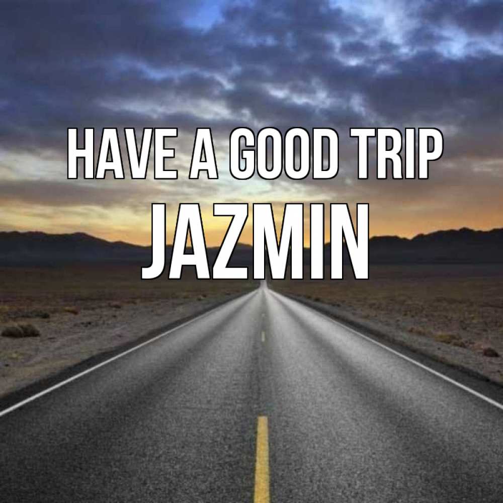 Greetings card с именем, Jazmin Have a good trip горы на горизонте Greetings with text for free download 