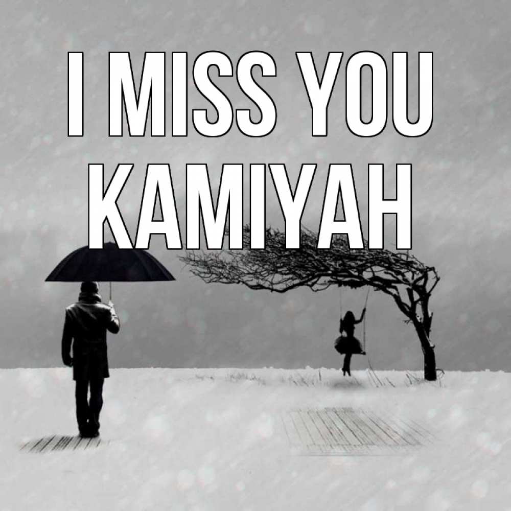 Greetings card с именем, Kamiyah I miss you мужчина с зонтом Greetings with text for free download 