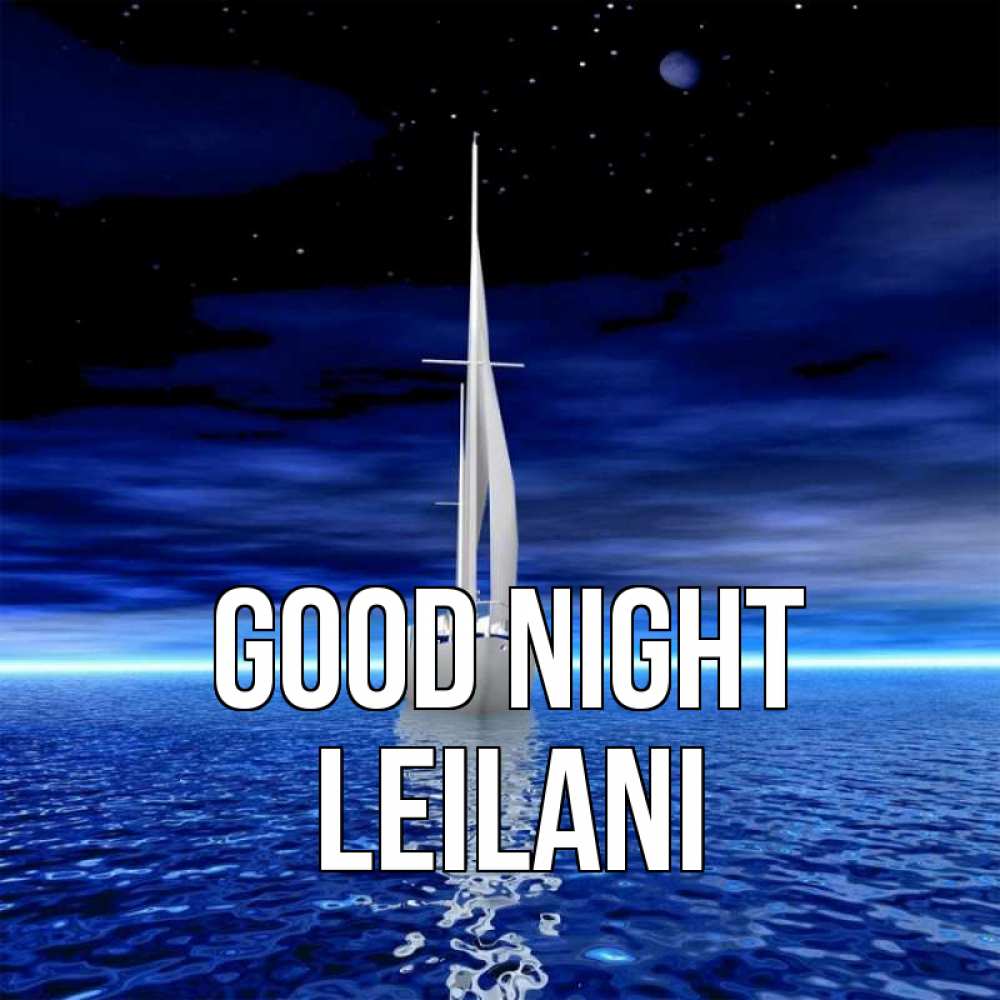 Greetings card с именем, Leilani Good night ночью Greetings with text for free download 