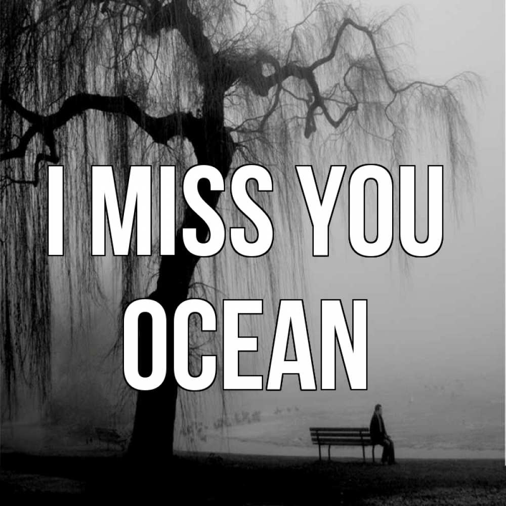 Greetings card с именем, Ocean I miss you лавочка под деревом я жду тебя Greetings with text for free download 