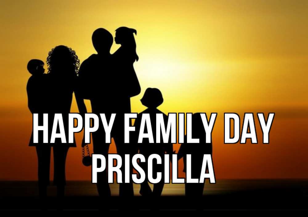 Greetings card с именем, Priscilla happy family day Семья, закат, мама, папа, дети Greetings with text for free download 