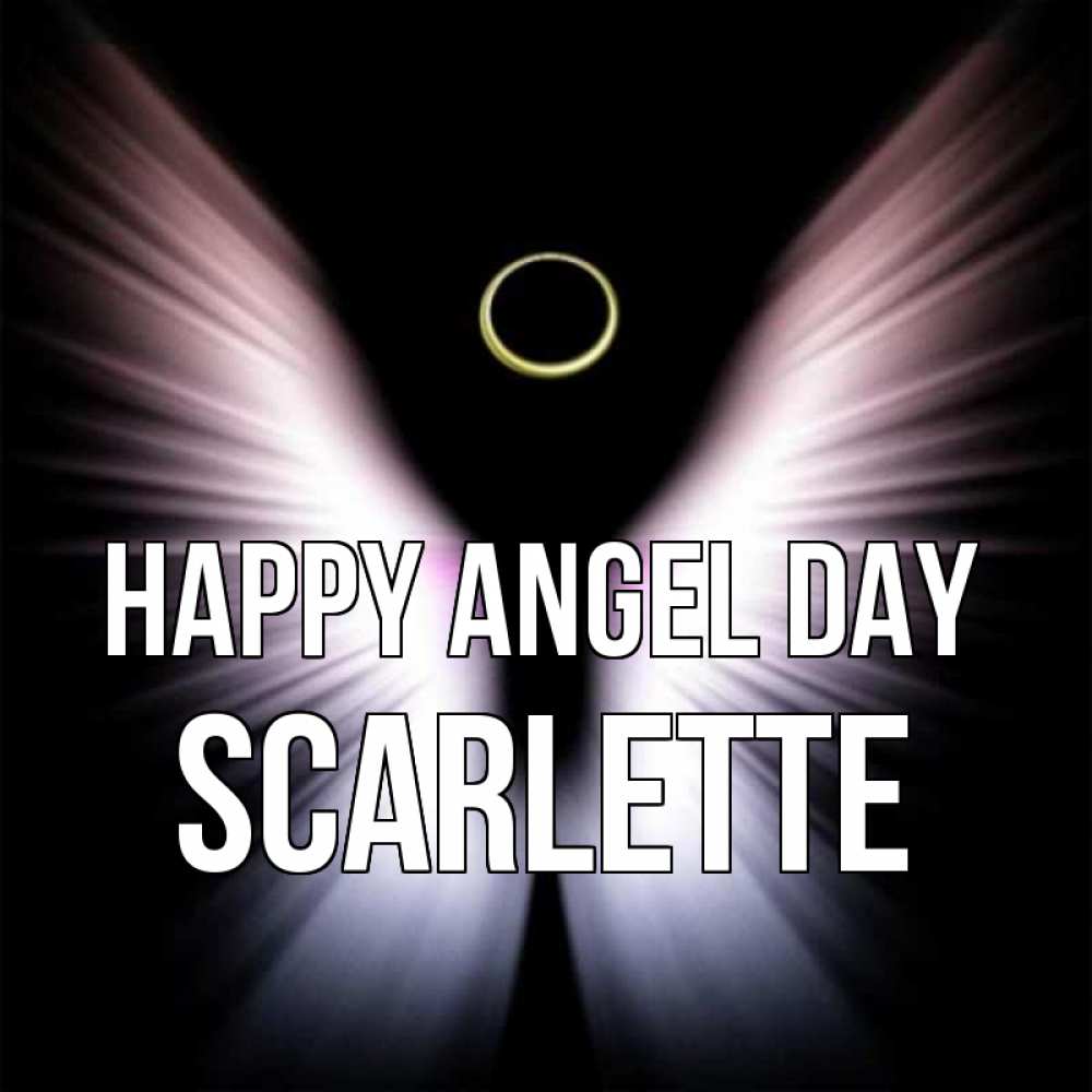 Greetings card с именем, Scarlette happy angel day ангел из света Greetings with text for free download 