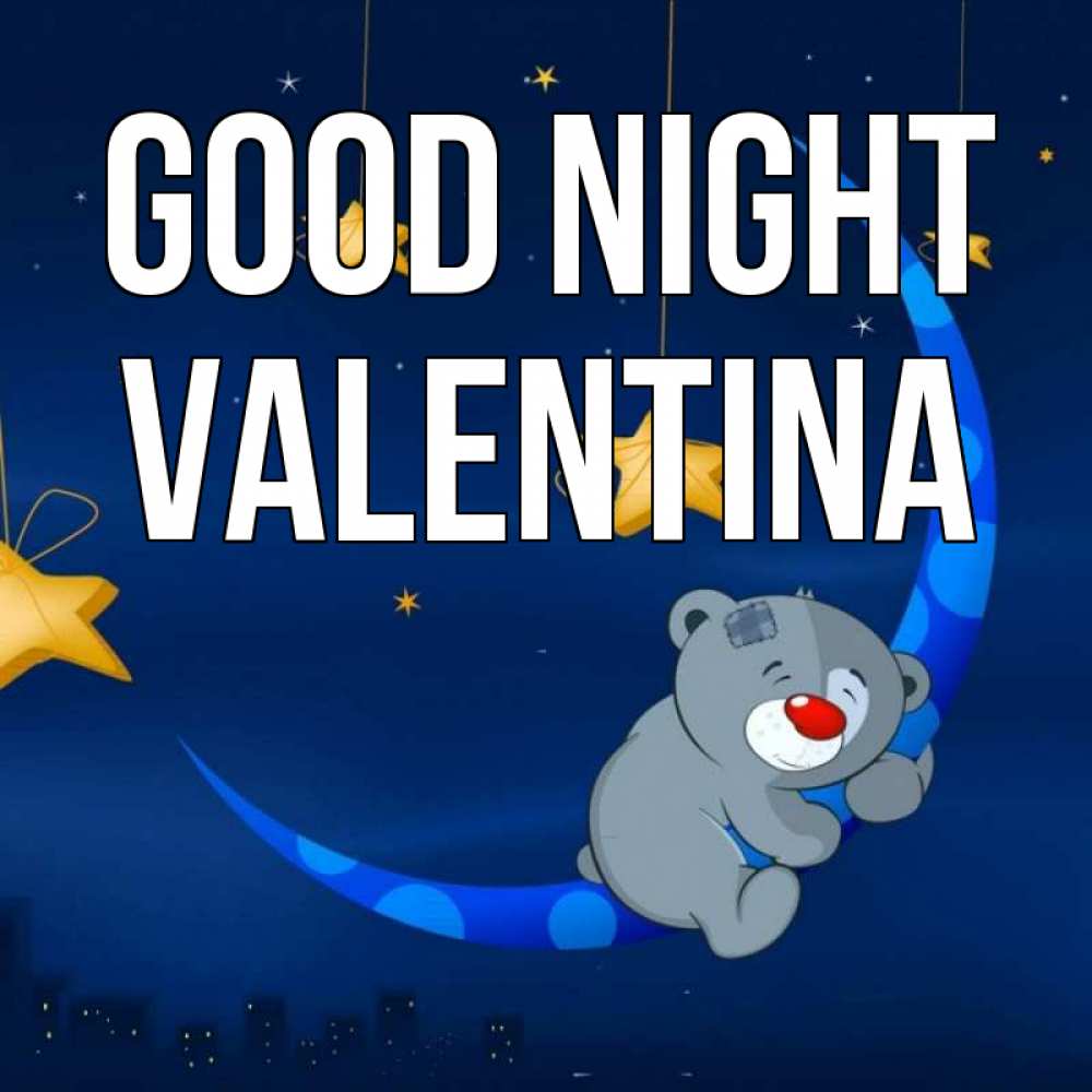 Greetings card с именем, Valentina Good night над городом Greetings with text for free download 