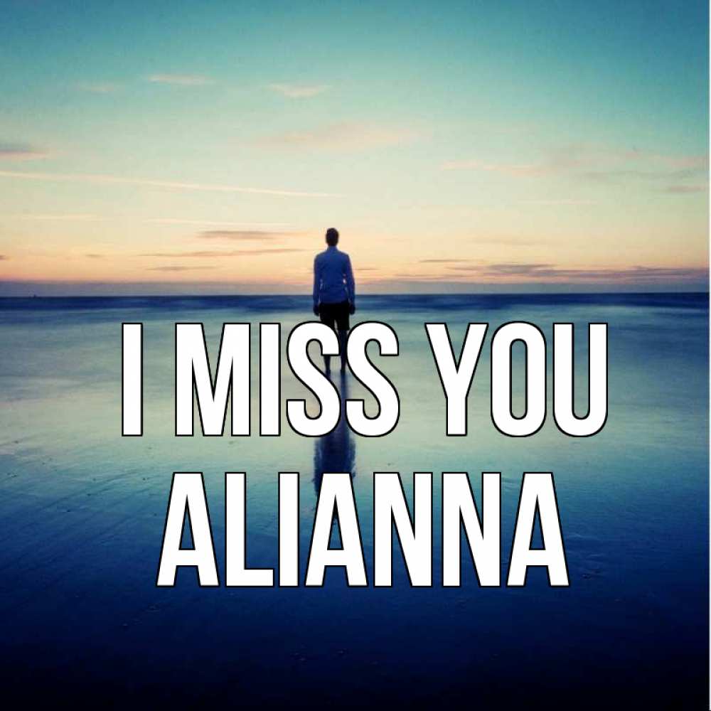 Greetings card с именем, Alianna I miss you зима Greetings with text for free download 
