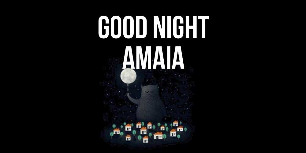 Greetings card с именем, Amaia Good night кот,луна, ночь, звезды Greetings with text for free download 
