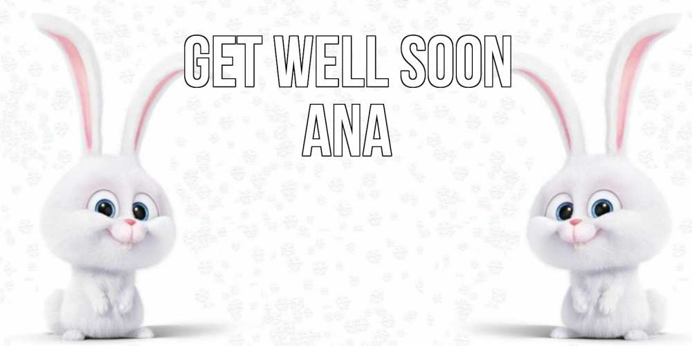Greetings card с именем, Ana Get well soon не болей с зайцем Greetings with text for free download 