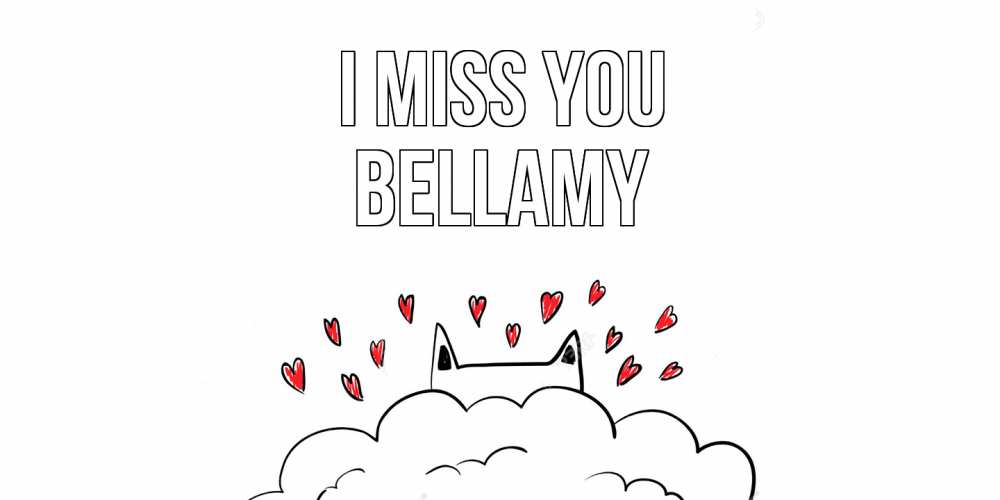 Greetings card с именем, Bellamy I miss you котик скучает по тебе очень с сердечками Greetings with text for free download 