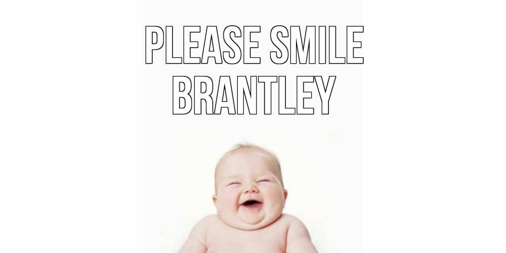 Greetings card с именем, Brantley Please smile ребенок Greetings with text for free download 