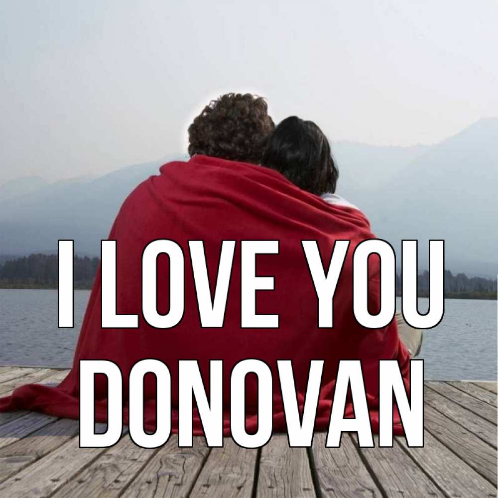 Greetings card с именем, Donovan I love you плед Greetings with text for free download 
