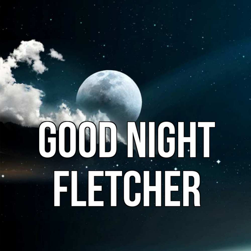 Greetings card с именем, Fletcher Good night облака в лунном свете Greetings with text for free download 