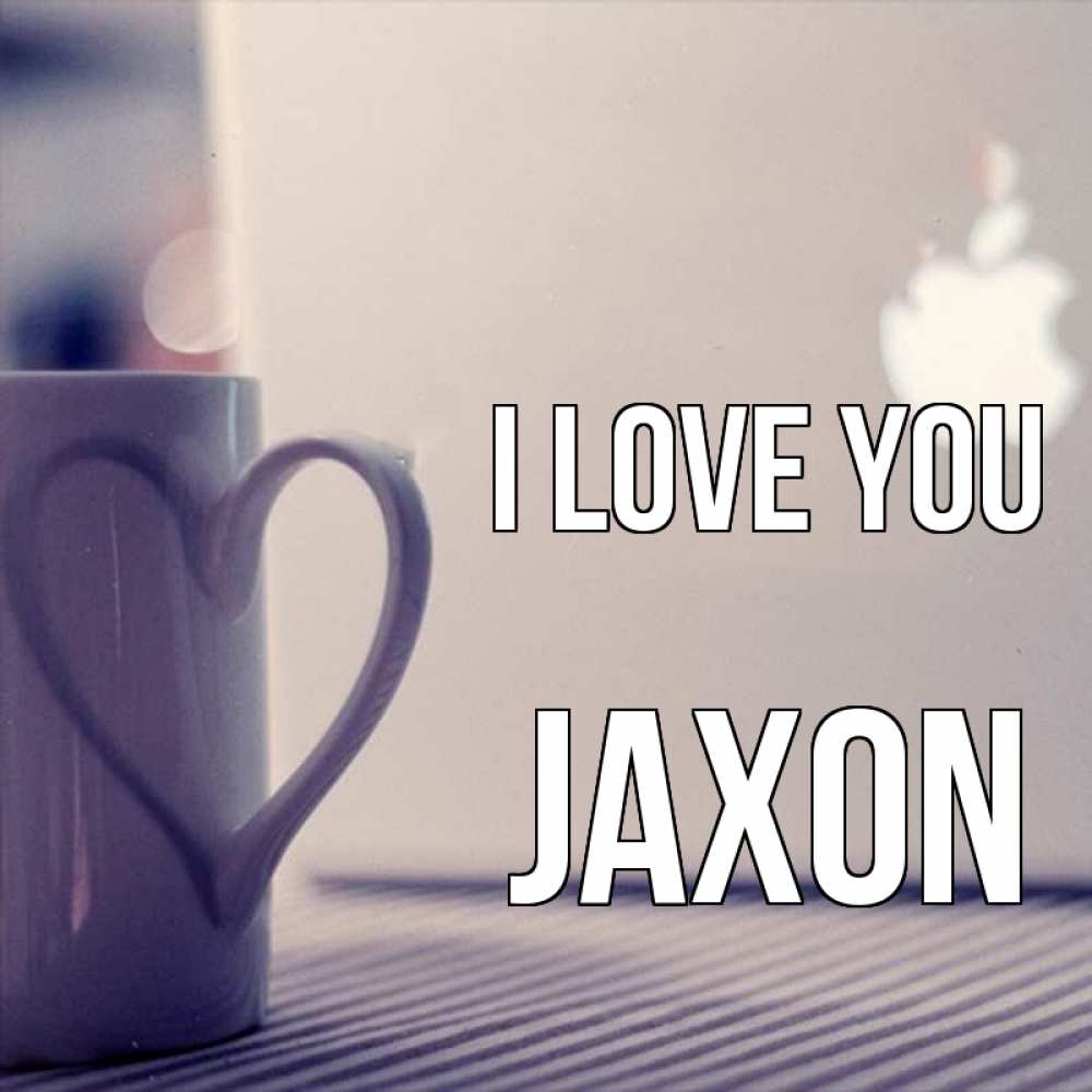 Greetings card с именем, Jaxon I love you знак яблока Greetings with text for free download 