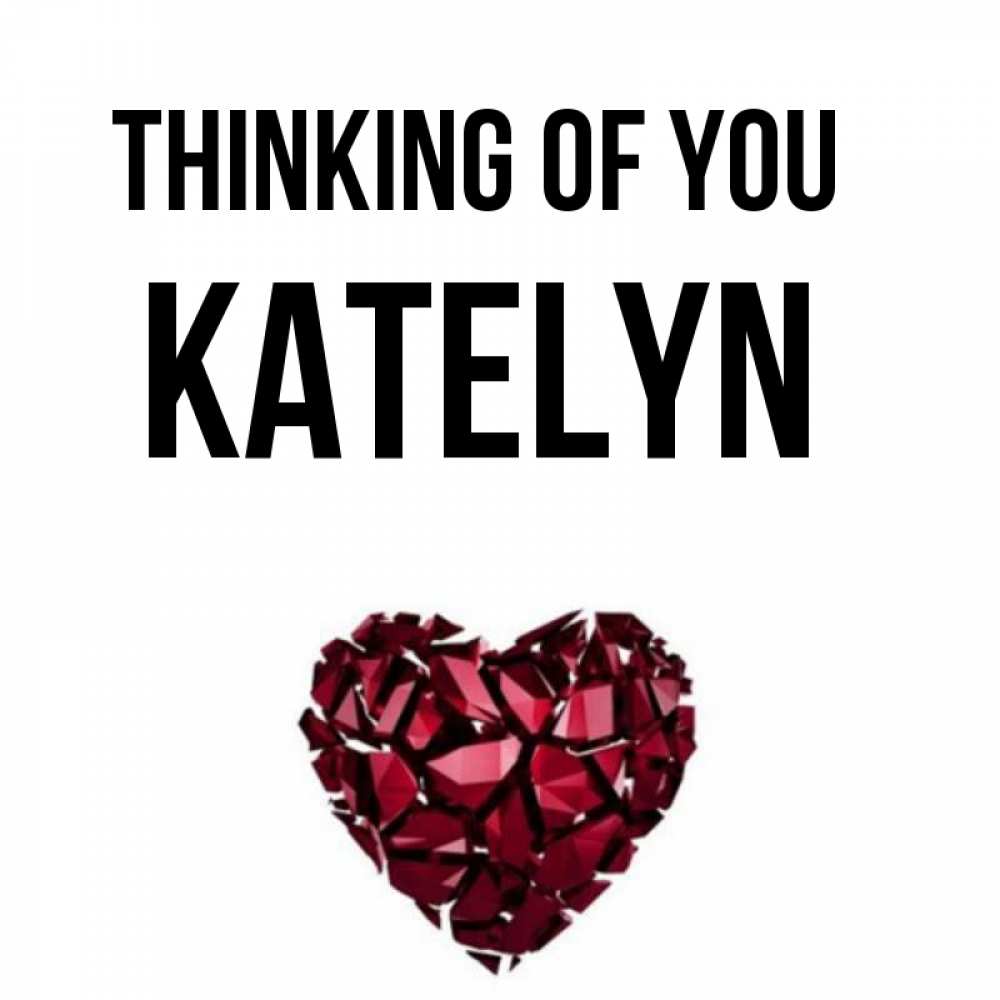 Greetings card с именем, Katelyn Thinking of you рубиновое 1 Greetings with text for free download 