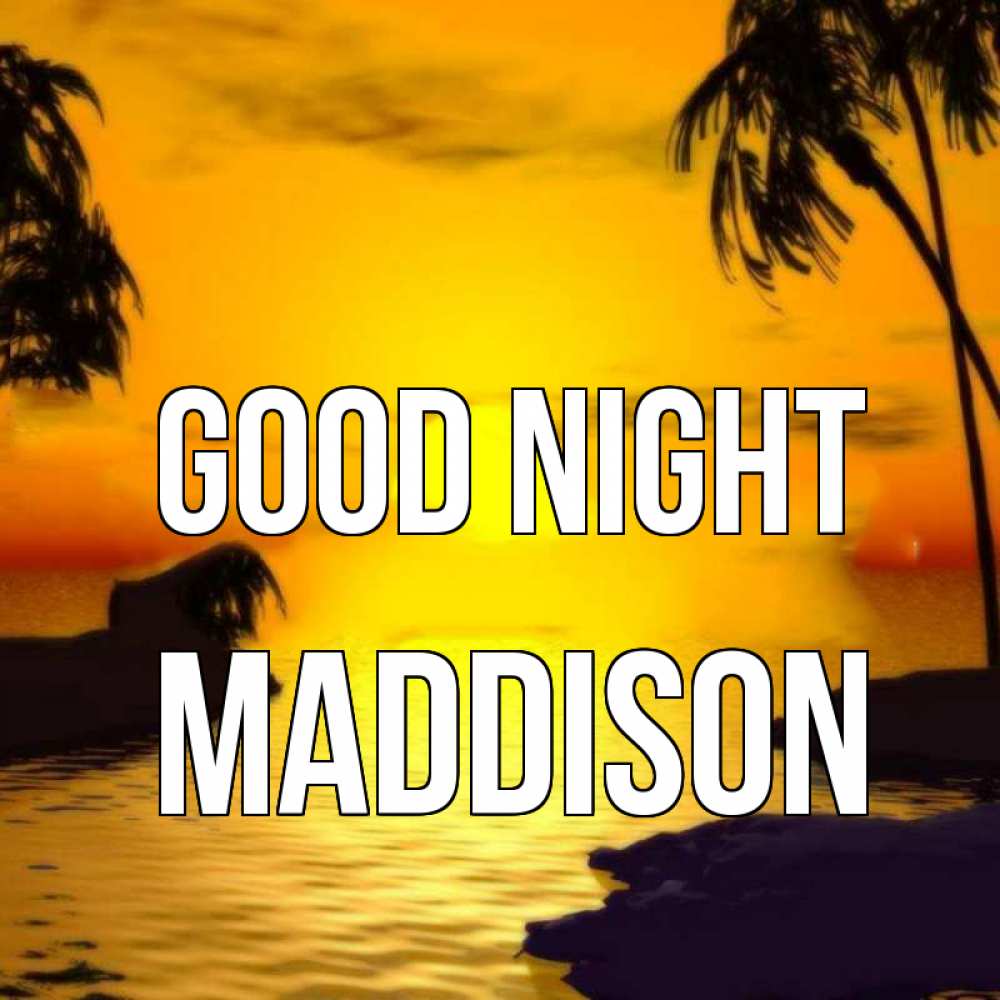 Greetings card с именем, Maddison Good night остров Greetings with text for free download 