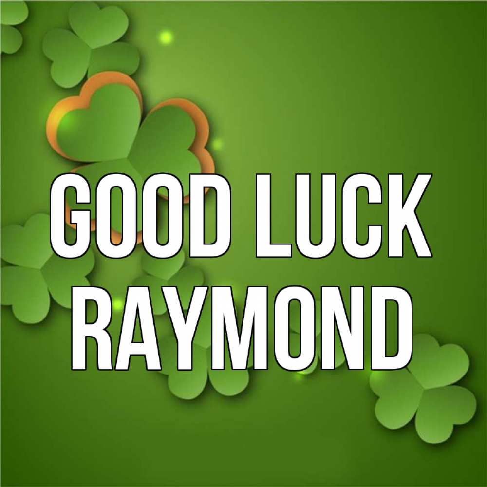 Greetings card с именем, Raymond Good luck много трехлистных листочков клевера Greetings with text for free download 